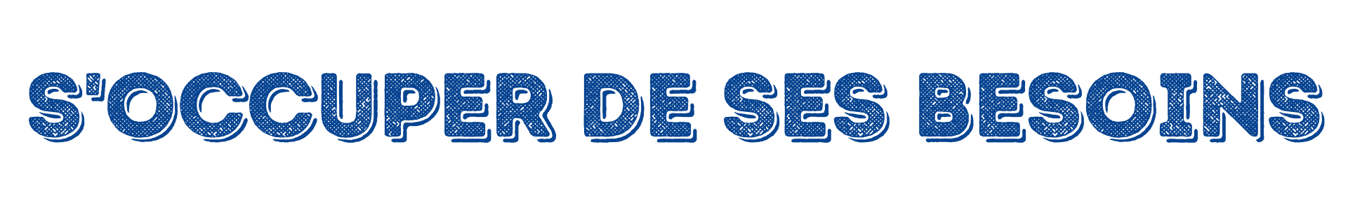 Apprendre à s'occuper de ses besoins